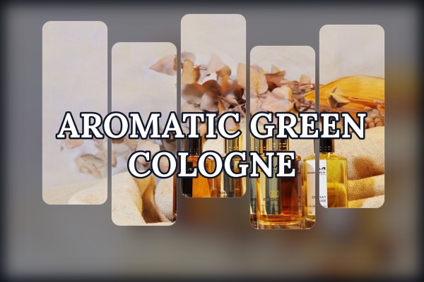 aromatic green cologne