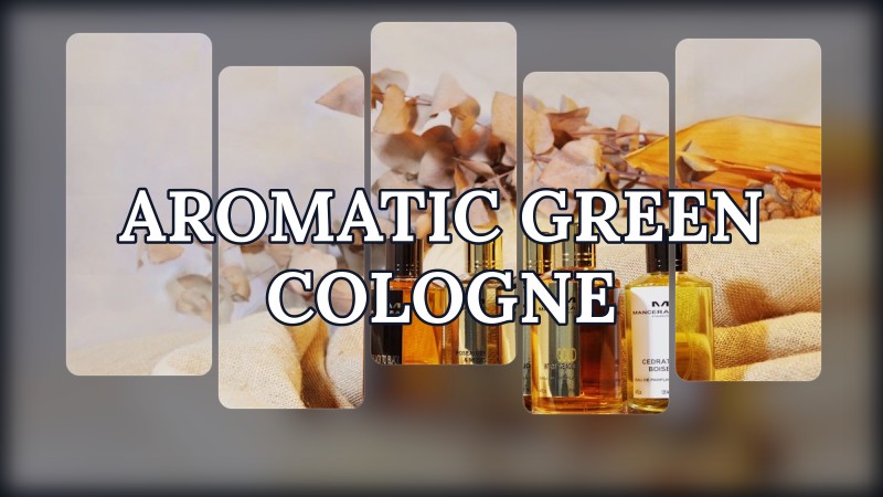 aromatic green cologne