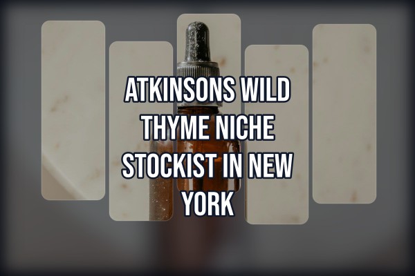 Atkinsons Wild Thyme niche stockist in New York