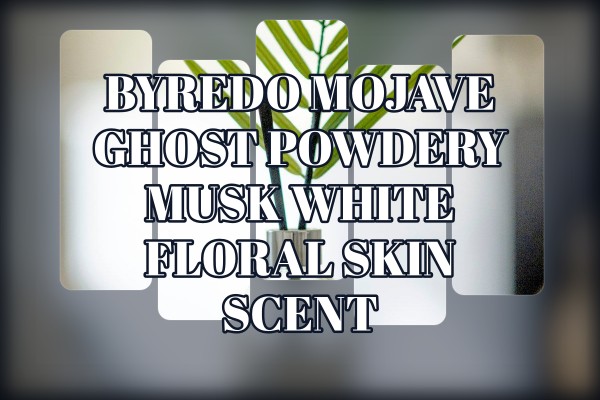 Byredo Mojave Ghost powdery musk white floral skin scent