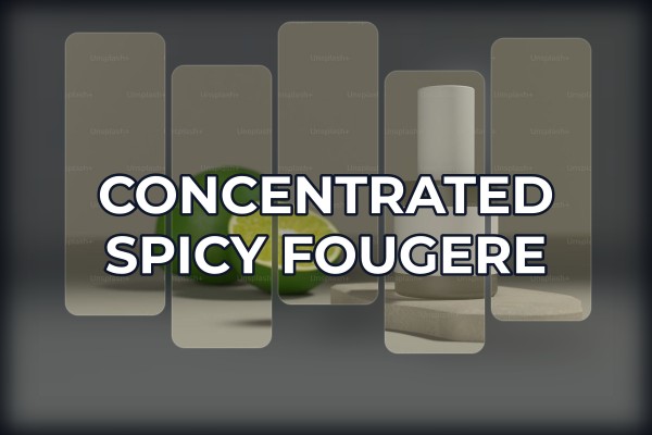 concentrated spicy fougere