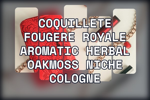 Coquillete Fougere Royale aromatic herbal oakmoss niche cologne