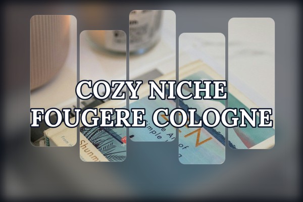 cozy niche fougere cologne