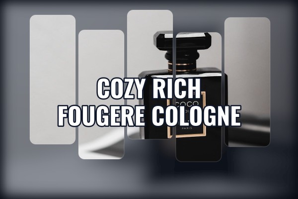 cozy rich fougere cologne