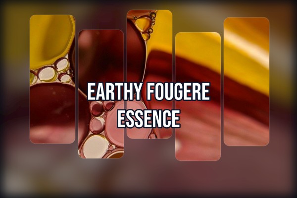 earthy fougere essence