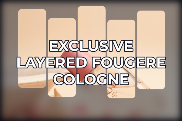 exclusive layered fougere cologne
