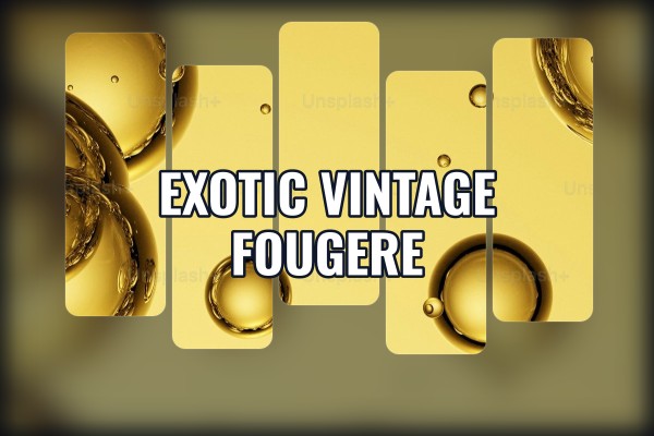 exotic vintage fougere