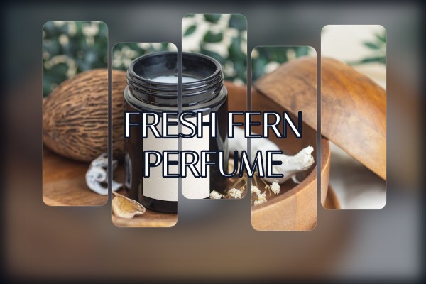 fresh fern perfume