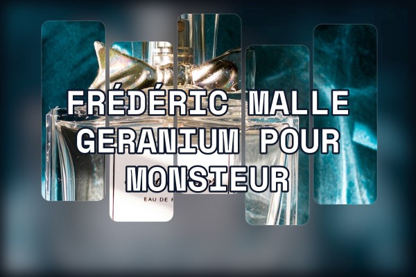 Frédéric Malle - Geranium Pour Monsieur