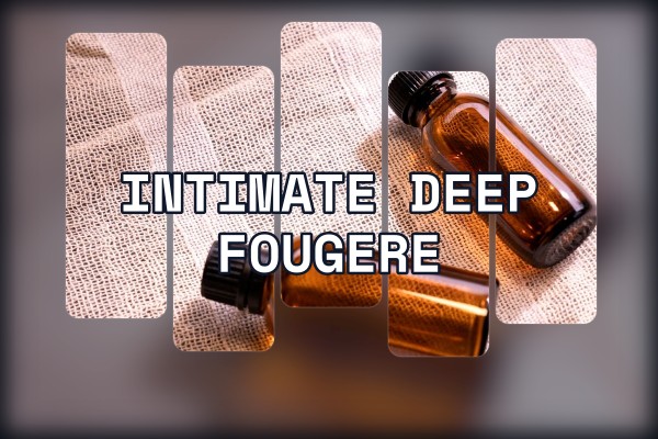intimate deep fougere