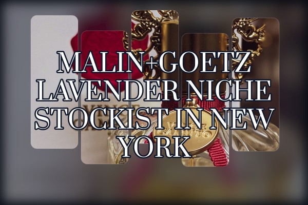 Malin+Goetz Lavender niche stockist in New York
