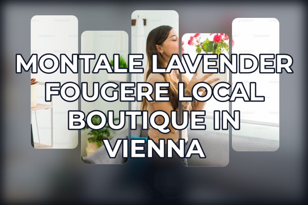 Montale Lavender Fougere local boutique in Vienna