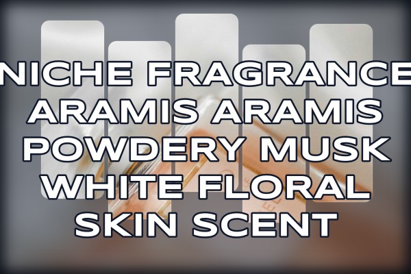 Niche Fragrance Aramis Aramis powdery musk white floral skin scent