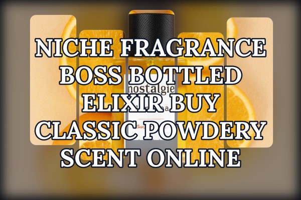 Niche Fragrance Boss Bottled Elixir buy classic powdery scent online