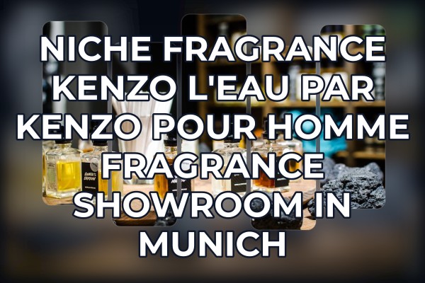 Niche Fragrance Kenzo L'Eau par Kenzo pour Homme fragrance showroom in Munich