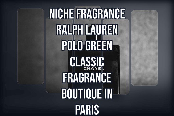 Niche Fragrance Ralph Lauren Polo Green classic fragrance boutique in Paris