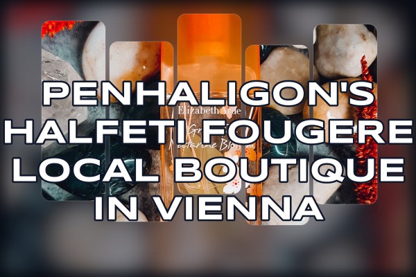 Penhaligon's Halfeti Fougere local boutique in Vienna