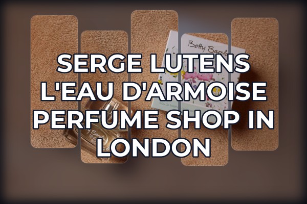 Serge Lutens L'Eau d'Armoise perfume shop in London
