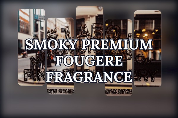 smoky premium fougere fragrance