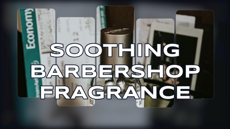 soothing barbershop fragrance