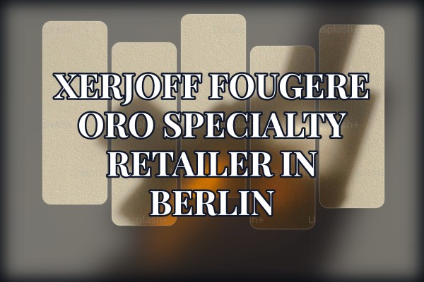 Xerjoff Fougere Oro specialty retailer in Berlin